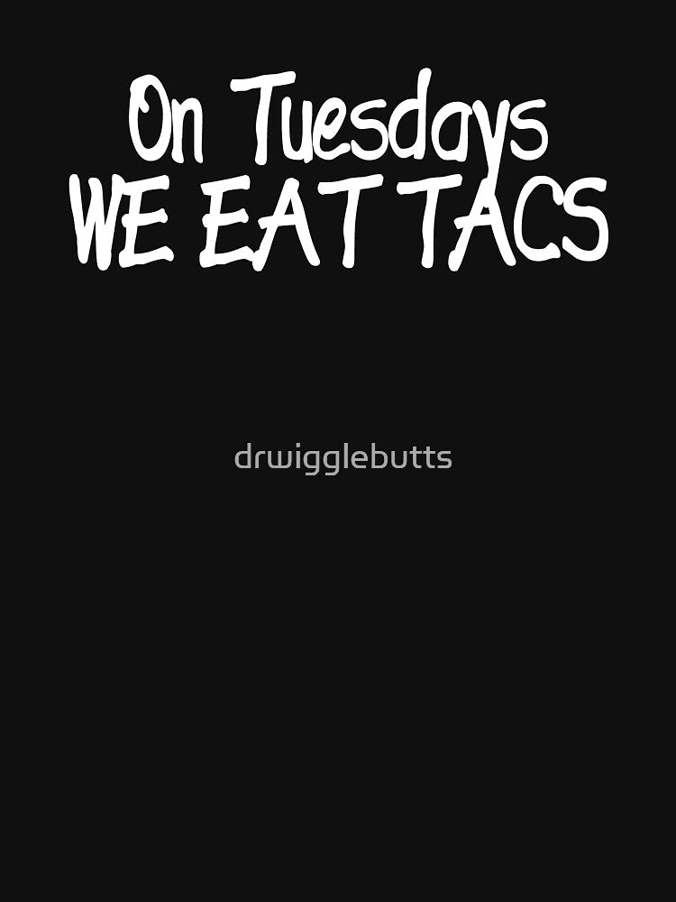 Funny Taco Tuesday Design Taco Tuesday Design by drwigglebutts