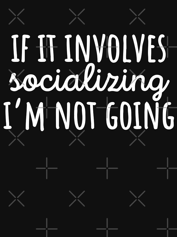 If it involves socializing then Im not going by 23mangoes