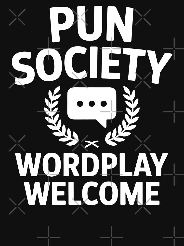 Pun Society Wordplay Welcome Pun Lovers by MooonTees