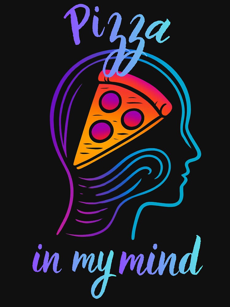 Pizza in My Mind – Funny Pizza Lover Shirt by GigaFactory