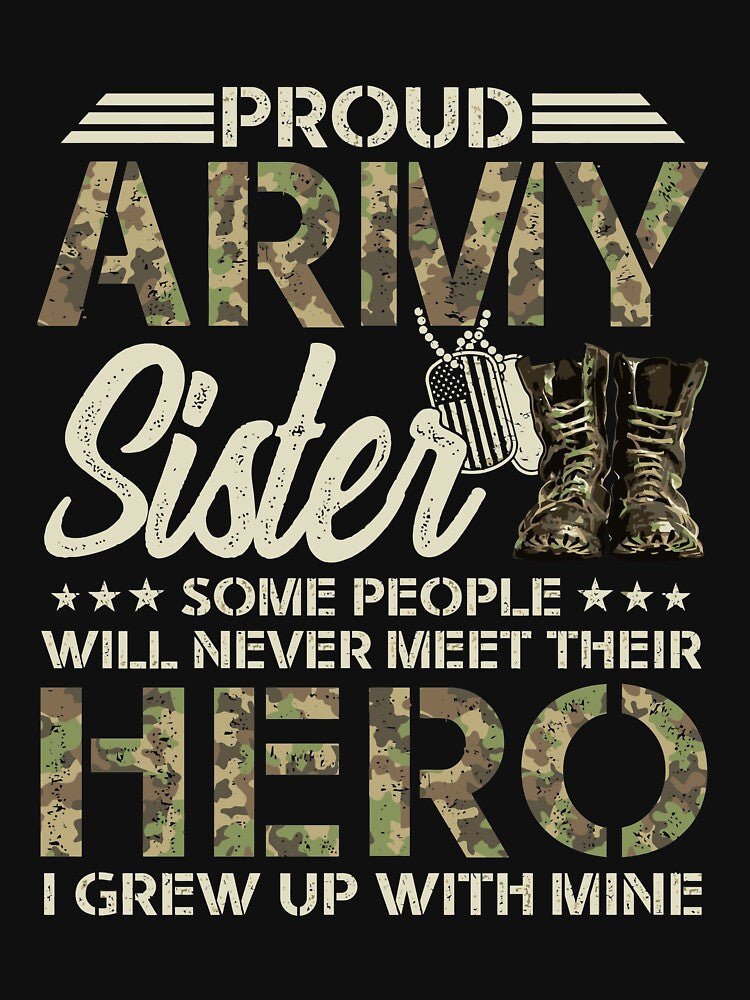 Proud Army Sister Some People Never Meet Their Hero Long Sleeve T-Shirt by stagnittae