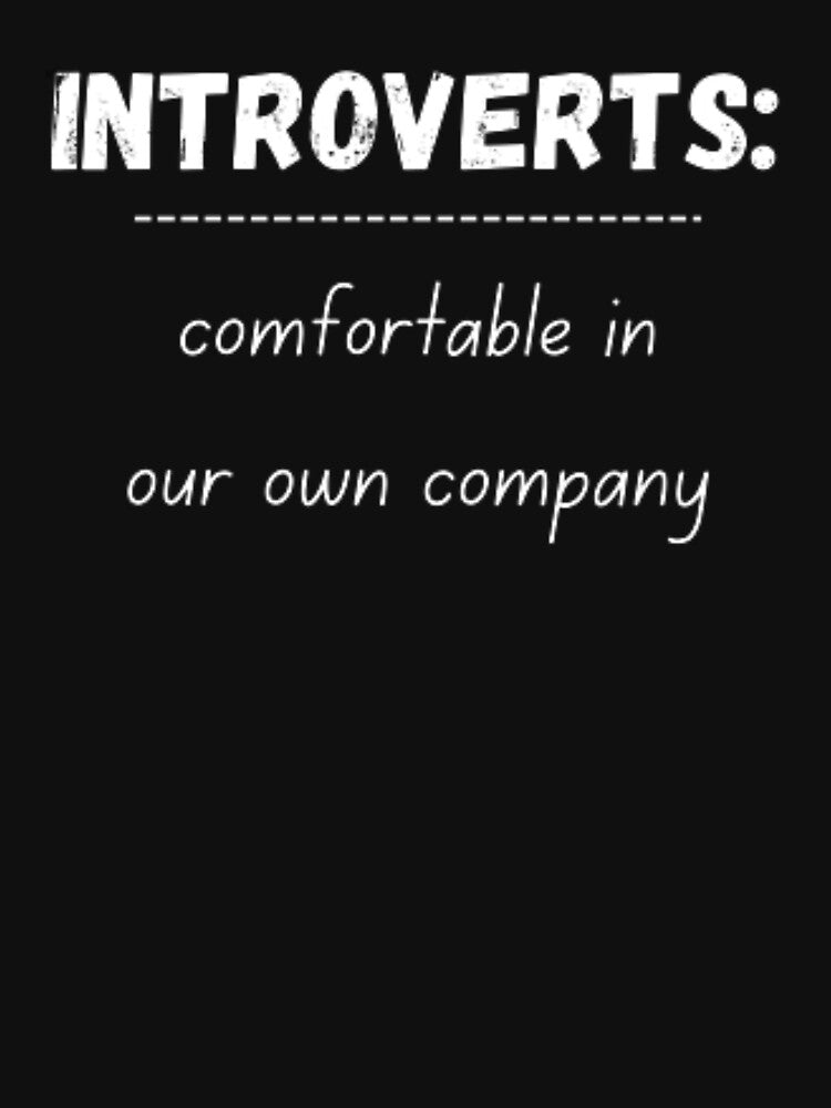Introverts comfortable in our own company, introvert funny definition, for an introvert by TeePassion