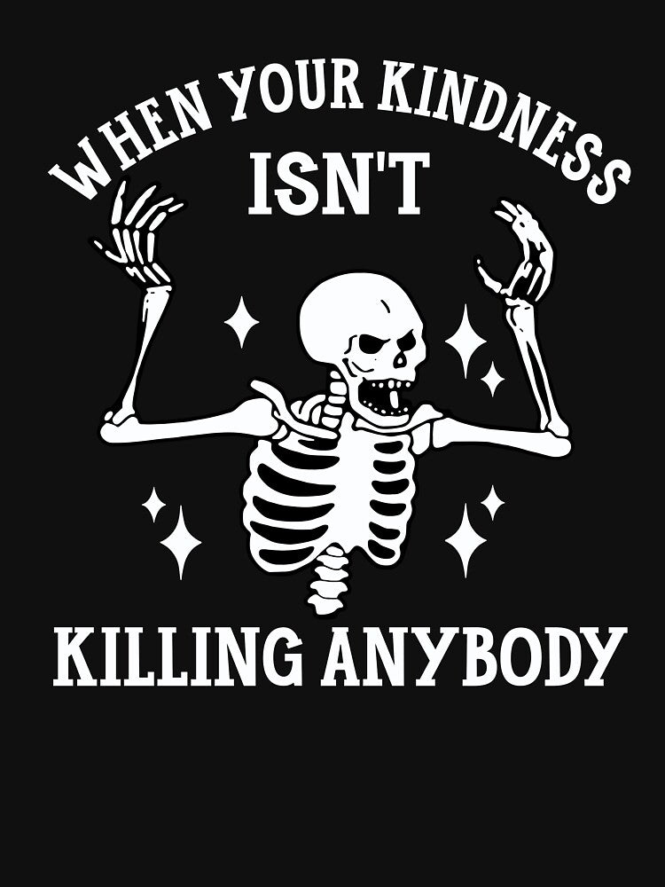 When Your Kindness Isn't Killing Anybody by GeraldHawaii