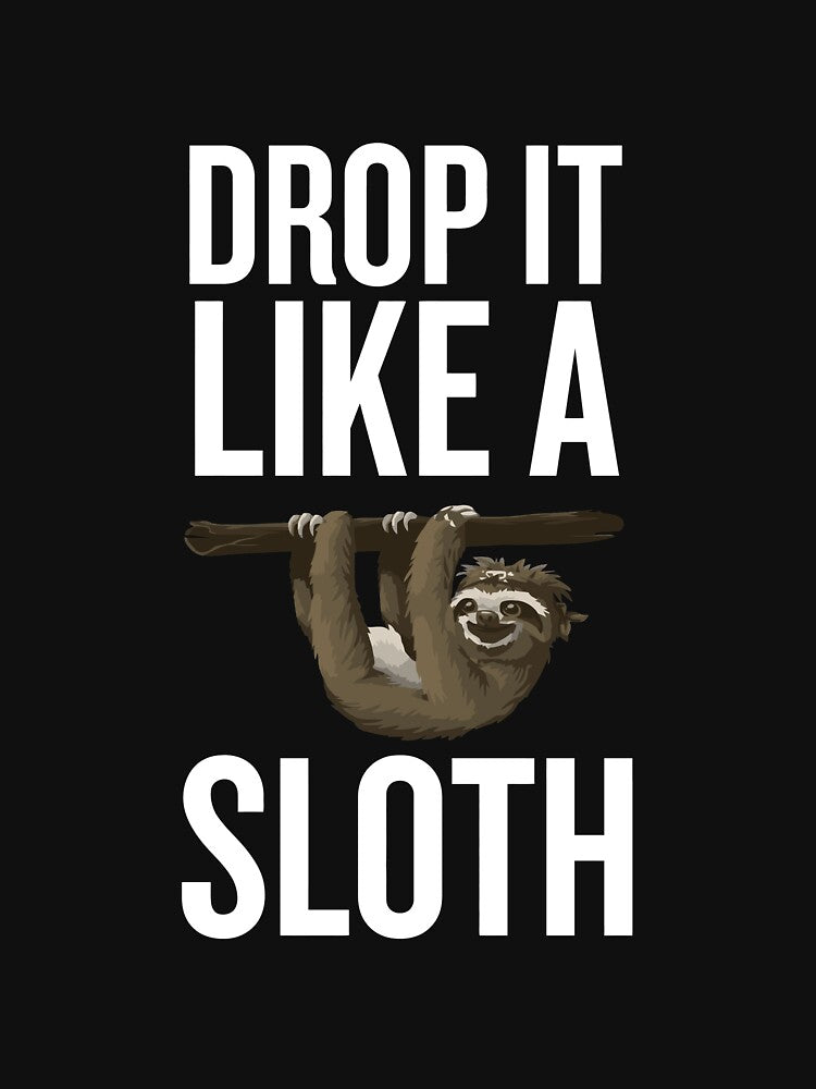 Drop It Like A Sloth Funny Sloth Monkey Novelty Long Sleeve T-Shirt by oltonomer8