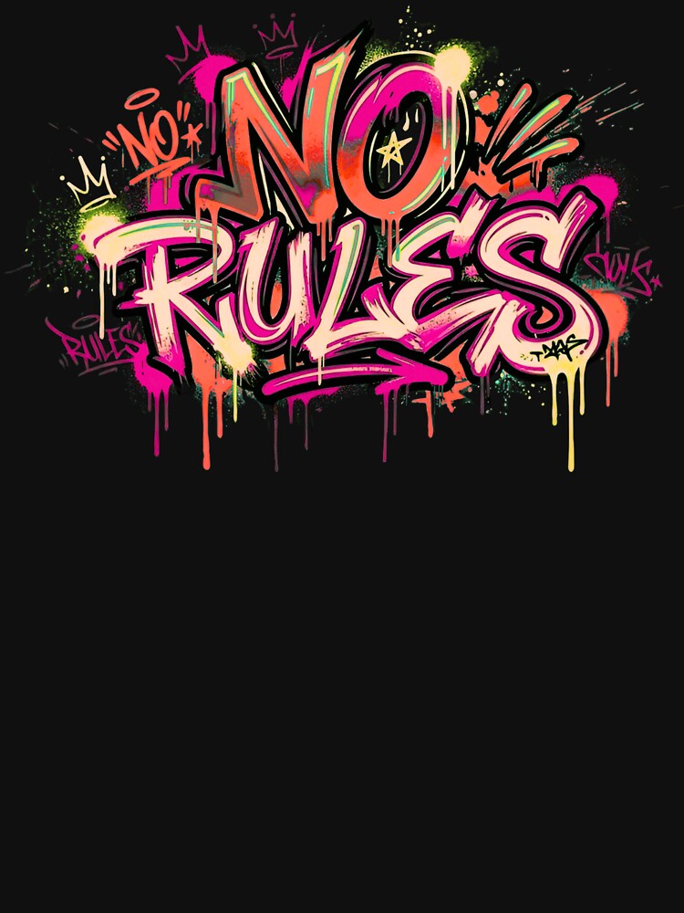 No Rules - Hip Hop Graffiti Style by typoinspired