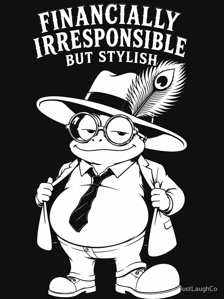 Financially Irresponsible But Stylish Frog by JustLaughCo