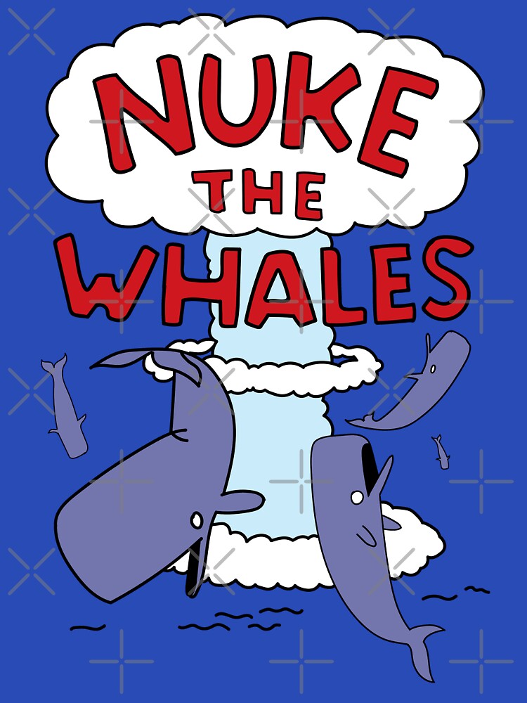 Nuke the Whales by McPod