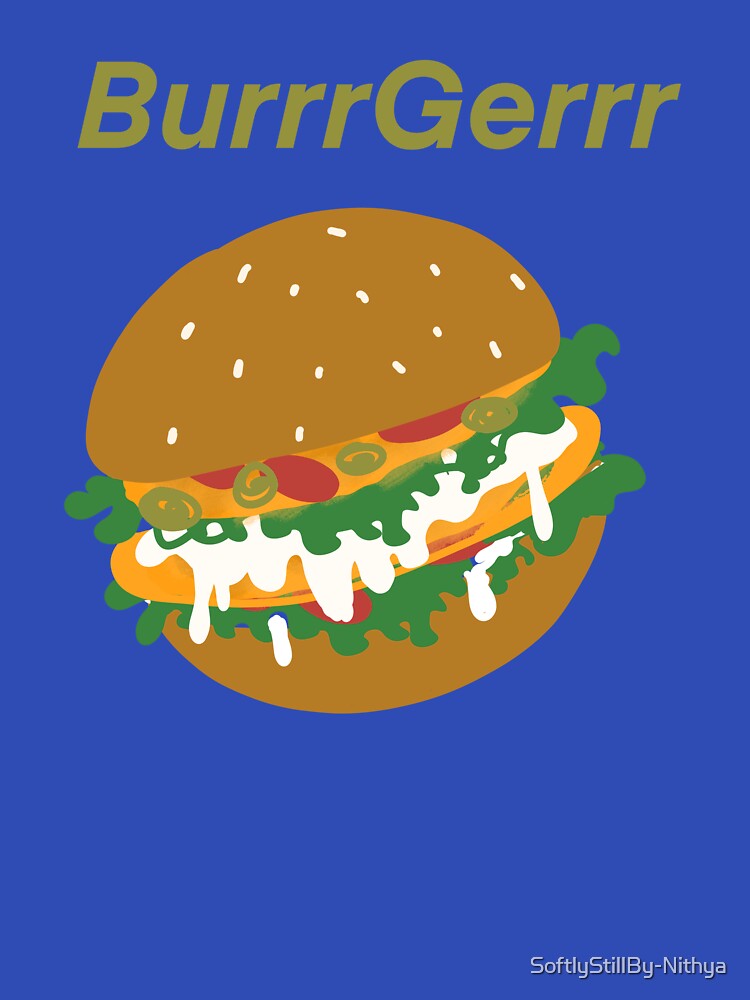 Burrrgerrr Funny Burger Art – Cute Food Meme Aesthetic Illustration by SoftlyStillBy-Nithya