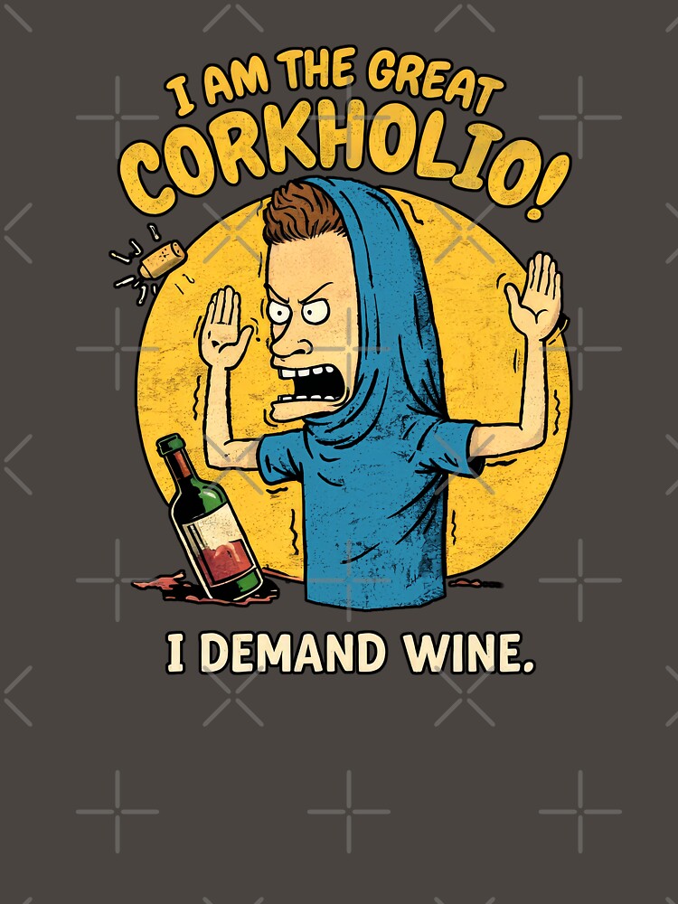 Corkholio – Funny Wine Cartoon T-Shirt | I Demand Wine by The Lit Shop