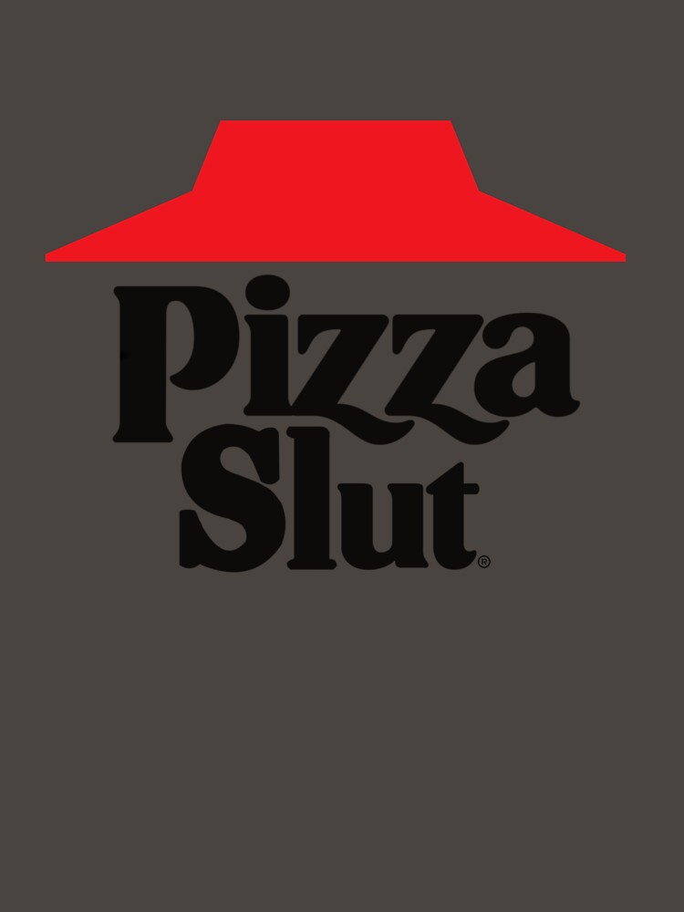 Pizza Slut by Betterthanb4