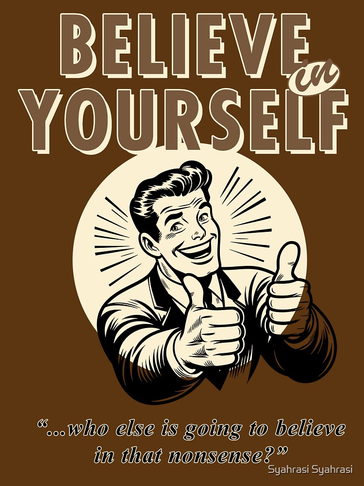 Believe in yourself by Syahrasi