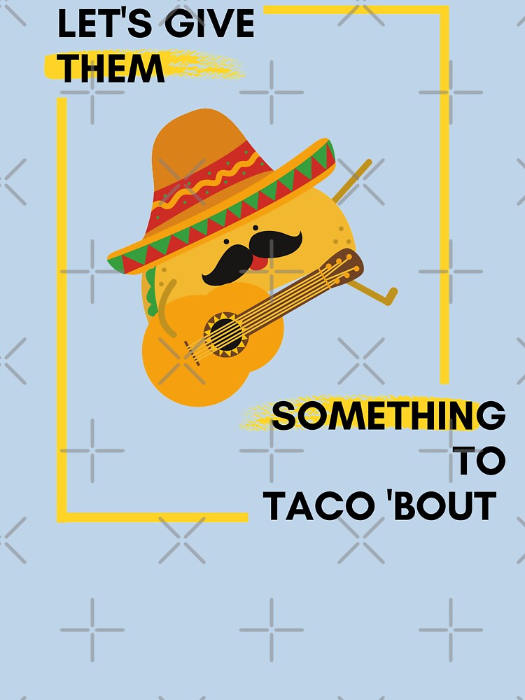 Let's Give them Something To Taco 'Bout by Red-ElYoubi