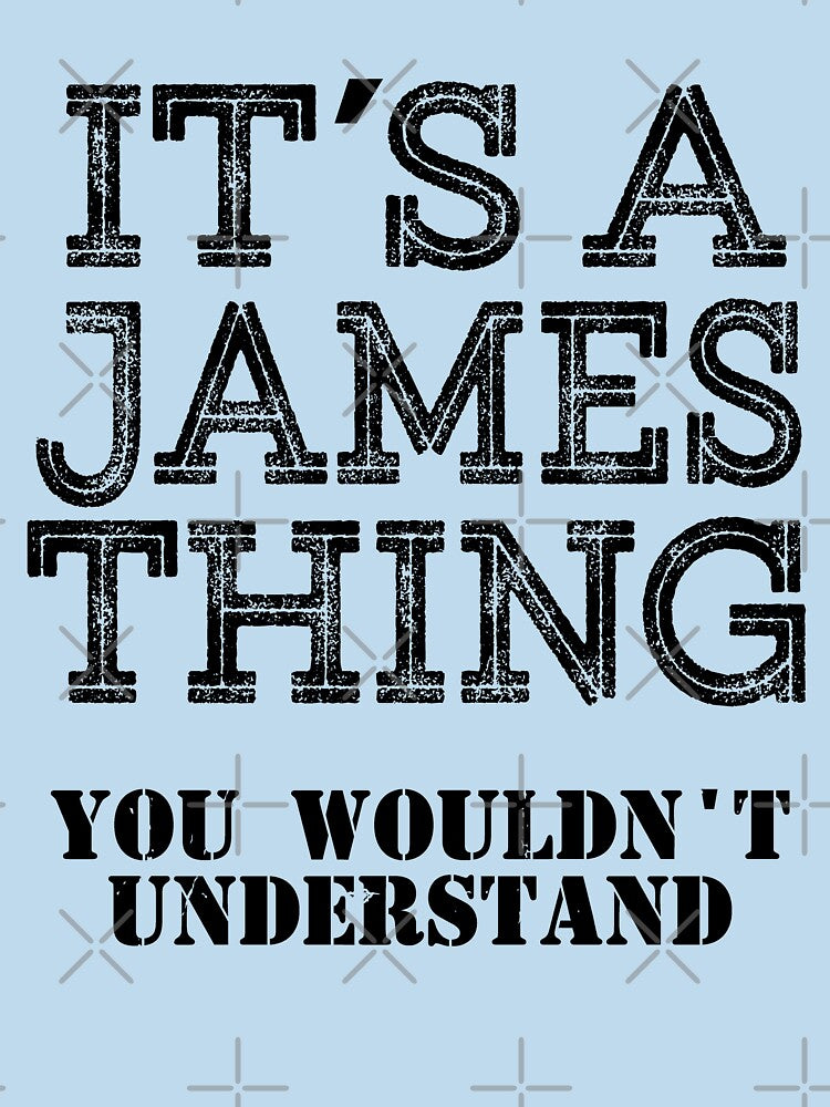 Its A JAMES Thing You Wouldnt Understand Funny Cute Gift T Shirt For Men Women Hoodie Sweatshirt Sticker Family Reunion Party Black Family Matching Shirt by arcadetoystore