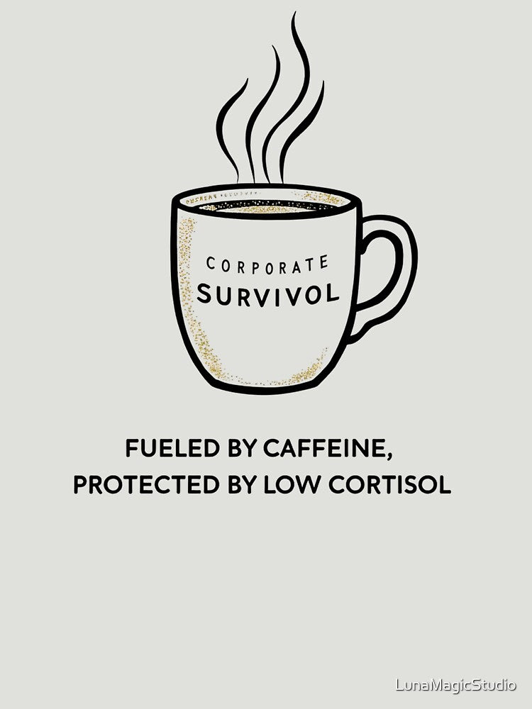 Corporate Survival Fueled By Caffeine by LunaMagicStudio