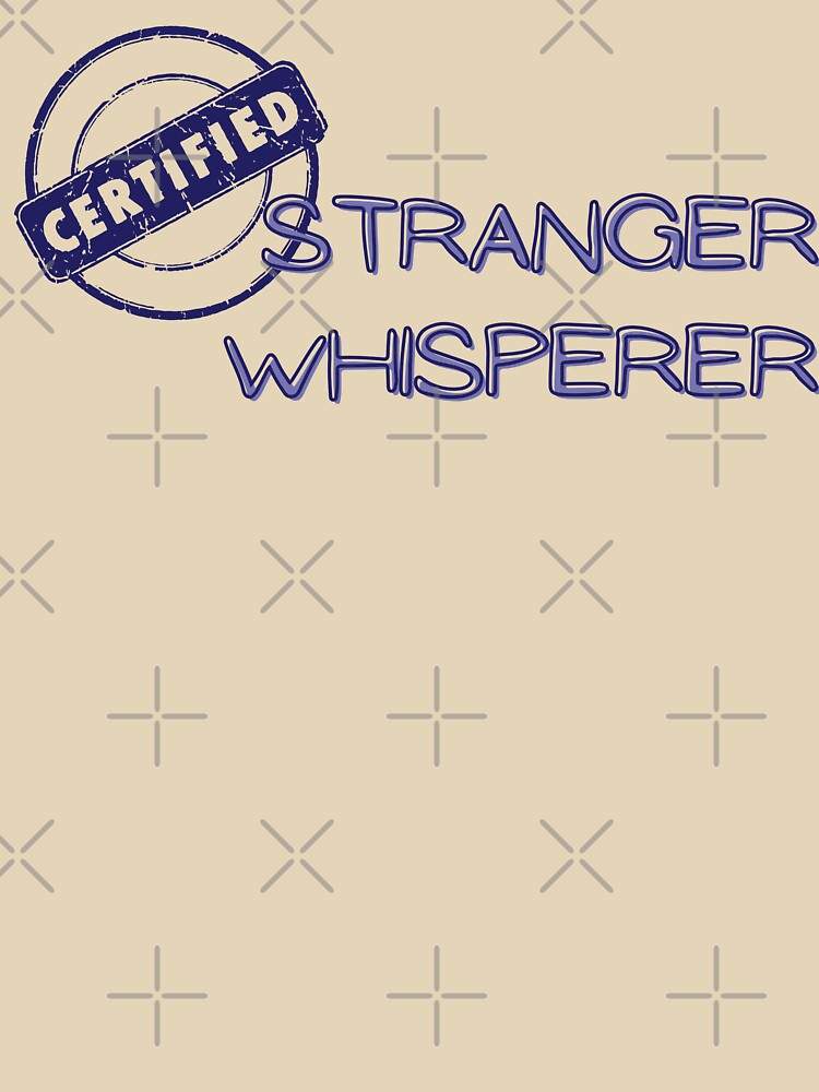 Certified Stranger Whisperer by HaileyLow