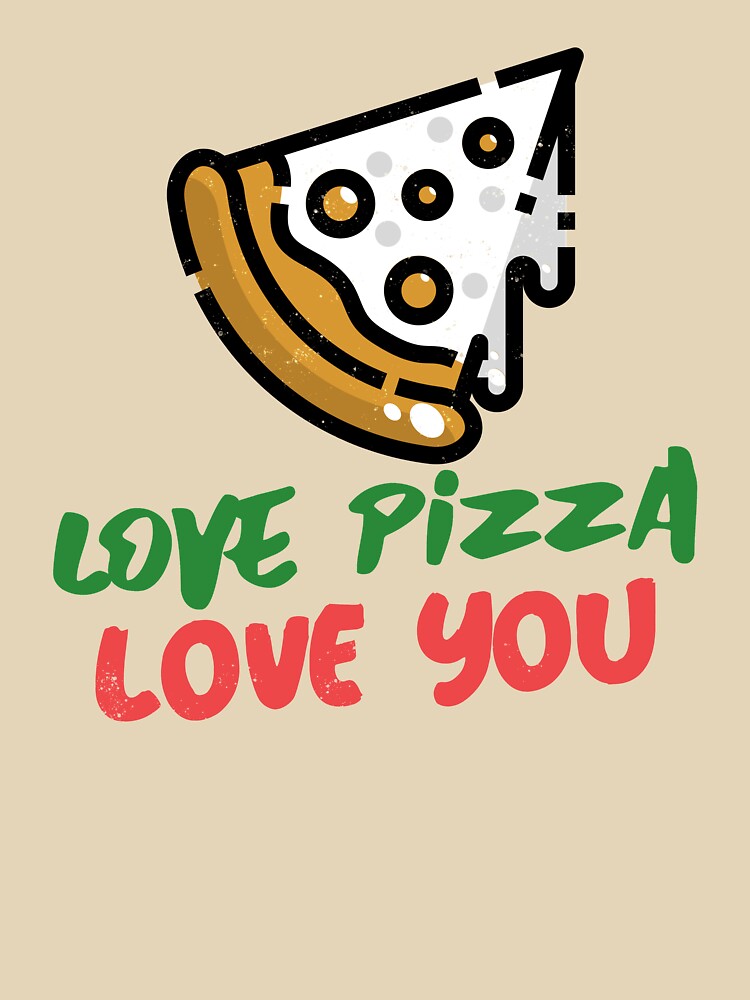 Love Pizza Love You by Balkanfood