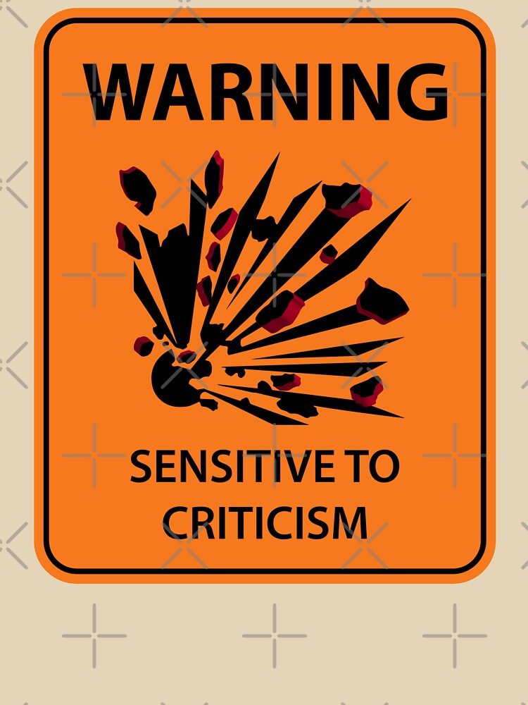 Highway style workplace sign "Sensitive To Criticism" by MultistorieDog