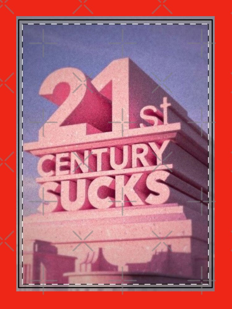 21st Century Sucks Design by iloveyourcupid