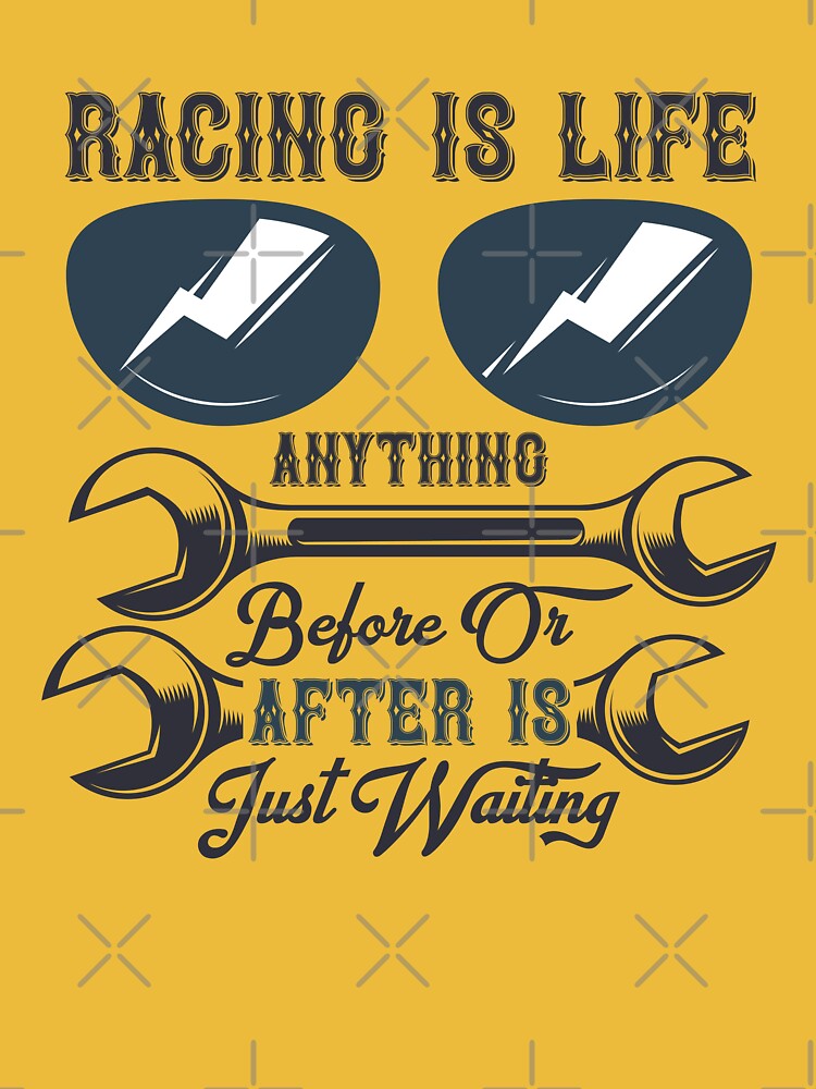 Racing is Life......... by GraffiniTee