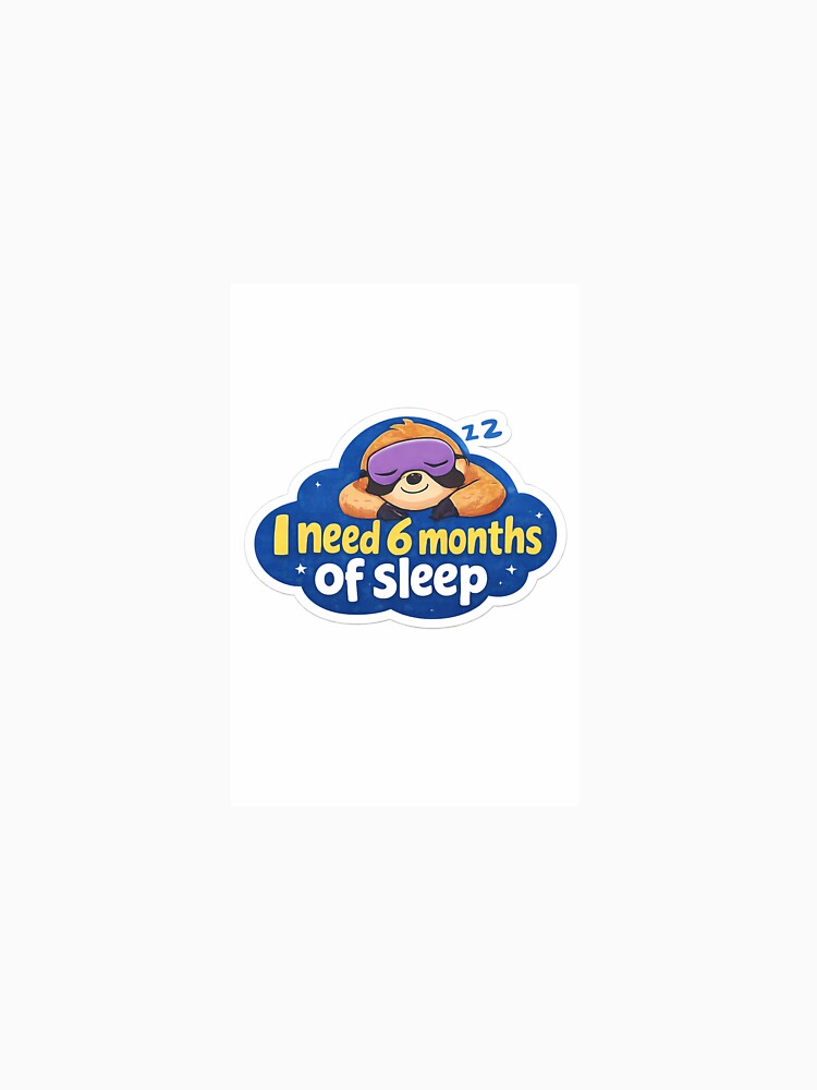 I need 6 month of sleep by Cloudy006