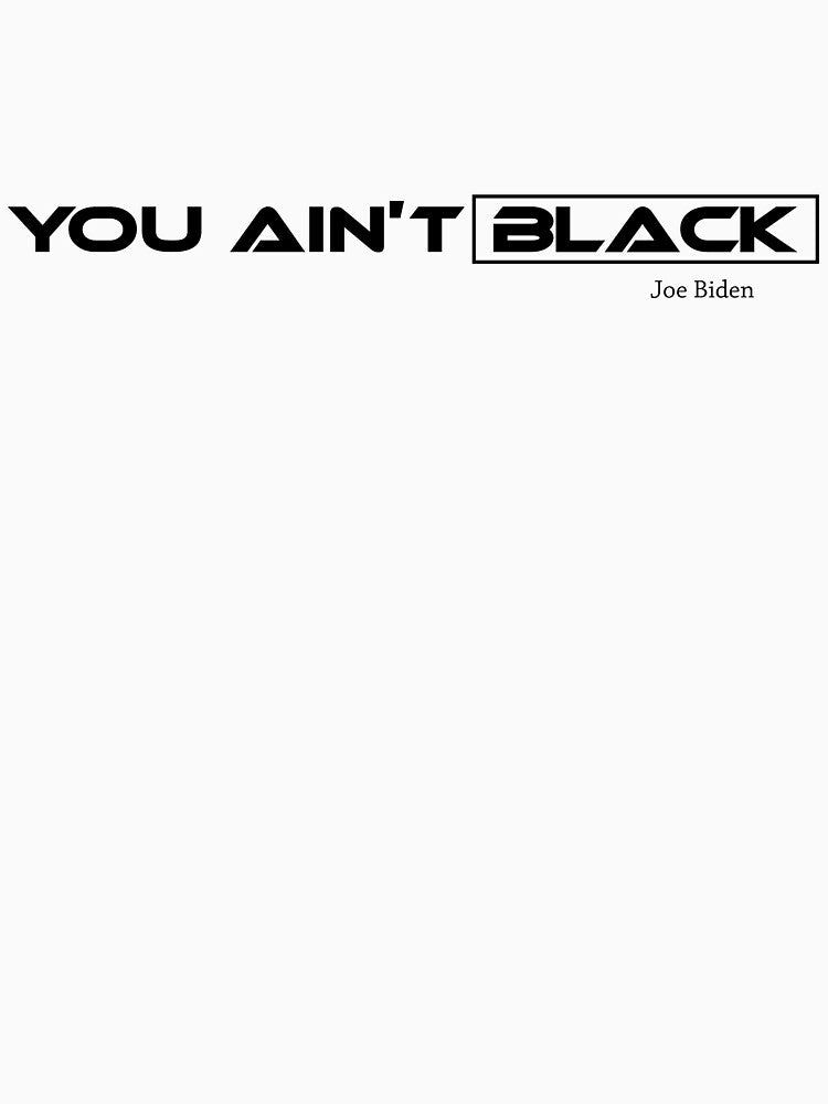 You ain't black Slim Fit T-Shirt by Izod55