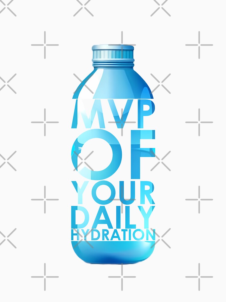"Water: the real MVP of your daily hydration game" by TyxShop