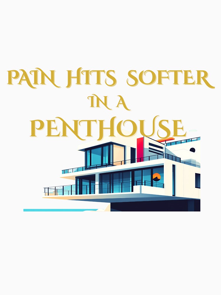 Pain Hits Softer In A Penthouse by Punishirt-A.X.T.L