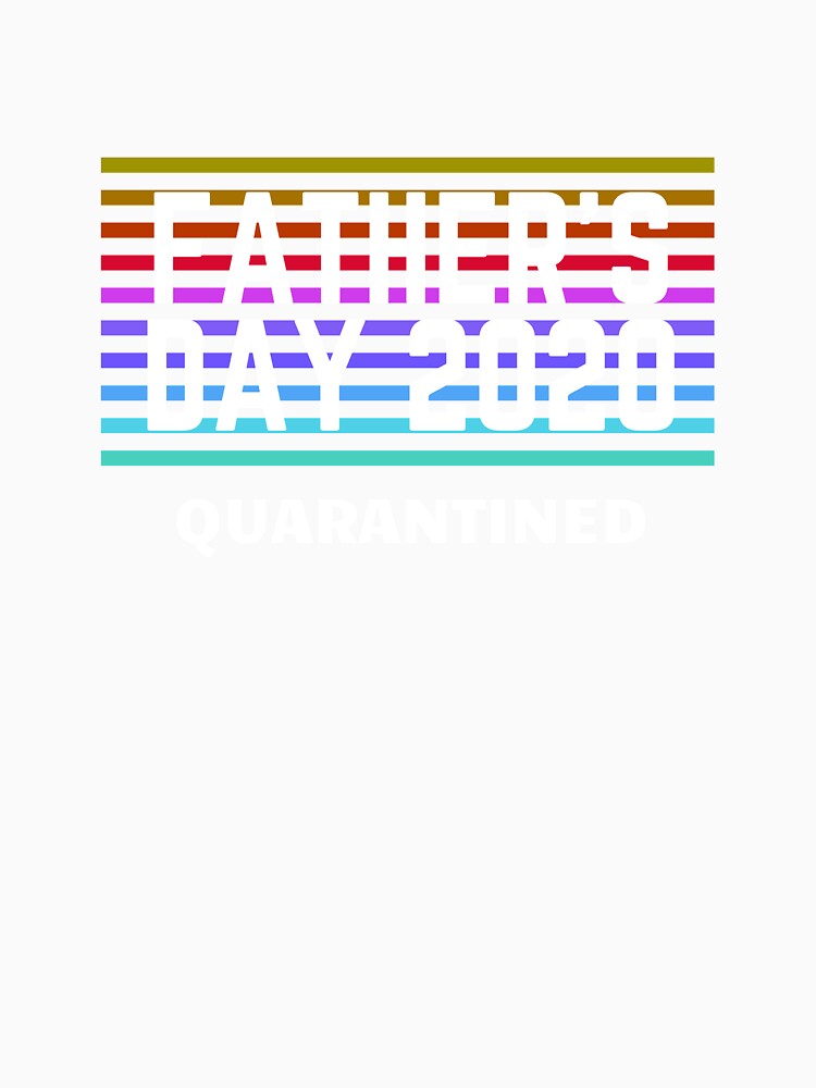 Father's Day 2020 Quarantined Slim Fit T-Shirt by PODLAVADIA ⭐ ⭐ ⭐ ⭐ ⭐