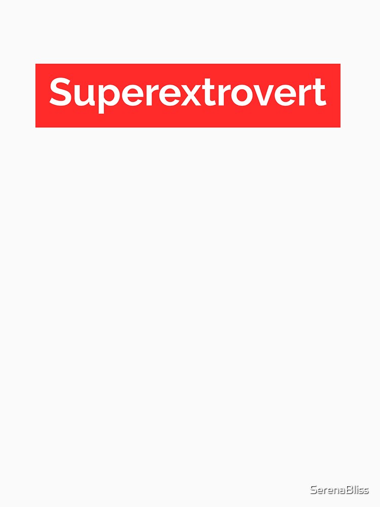 Superextrovert by SerenaBliss