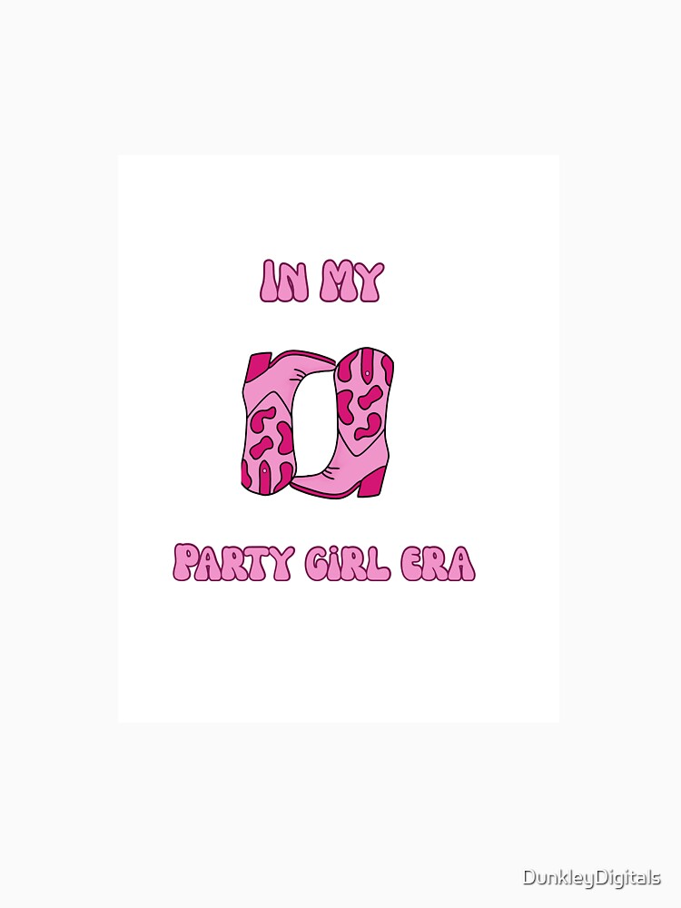 In My Party Girl Era Digital Art by DunkleyDigitals