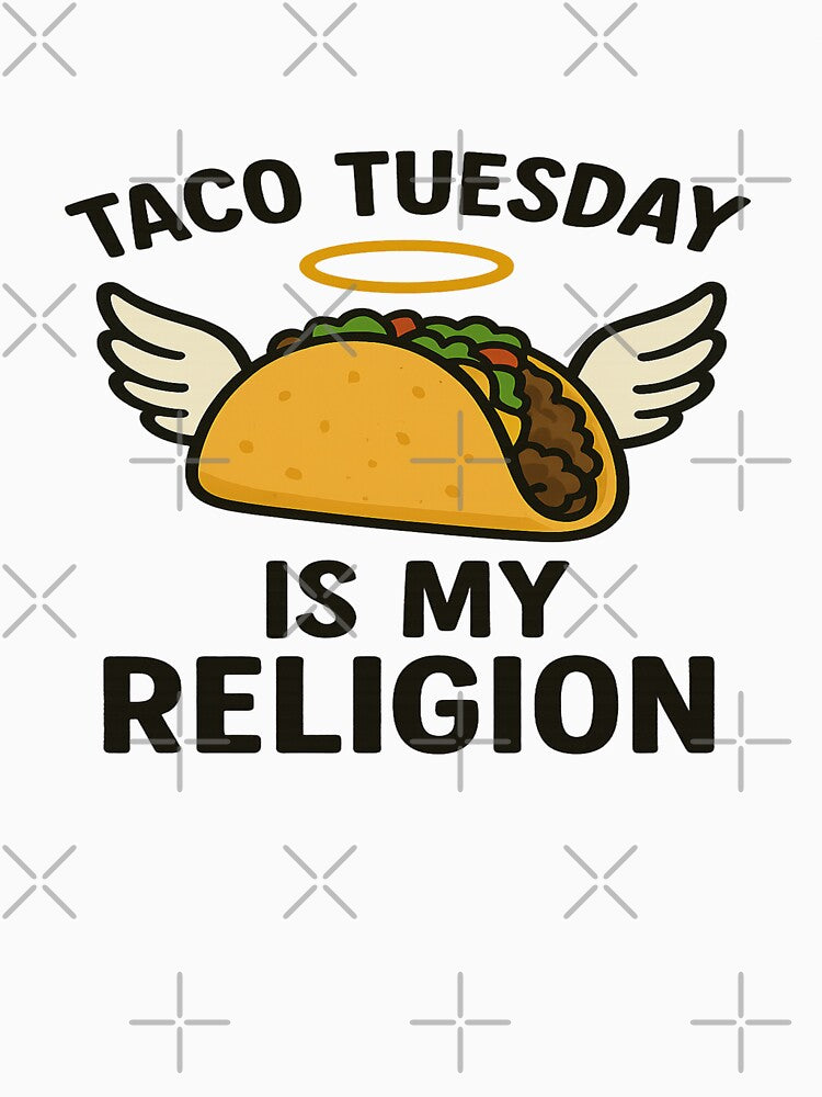 Taco Tuesday is My Religion by MobredsShop