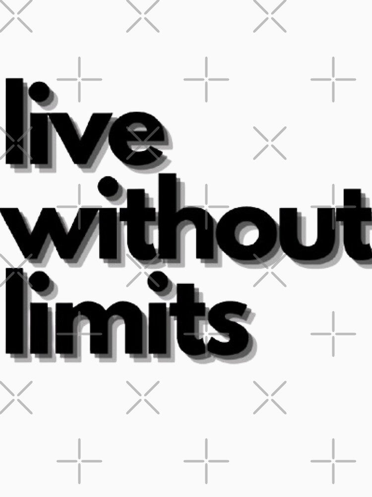 Live Without Limits | nlmtd lyfstyl Motivational Streetwear by nlmtd lyfstyl