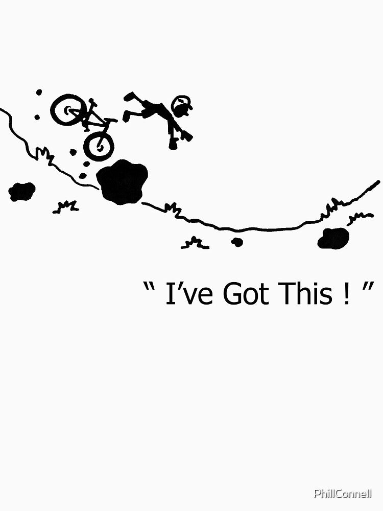 Cycling Crash, Mountain Bike " I've Got This ! " Cartoon by PhillConnell