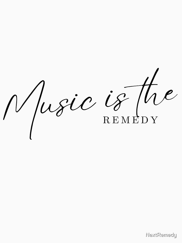 Music Is The  Remedy Unisex t-shirt by NextRemedy