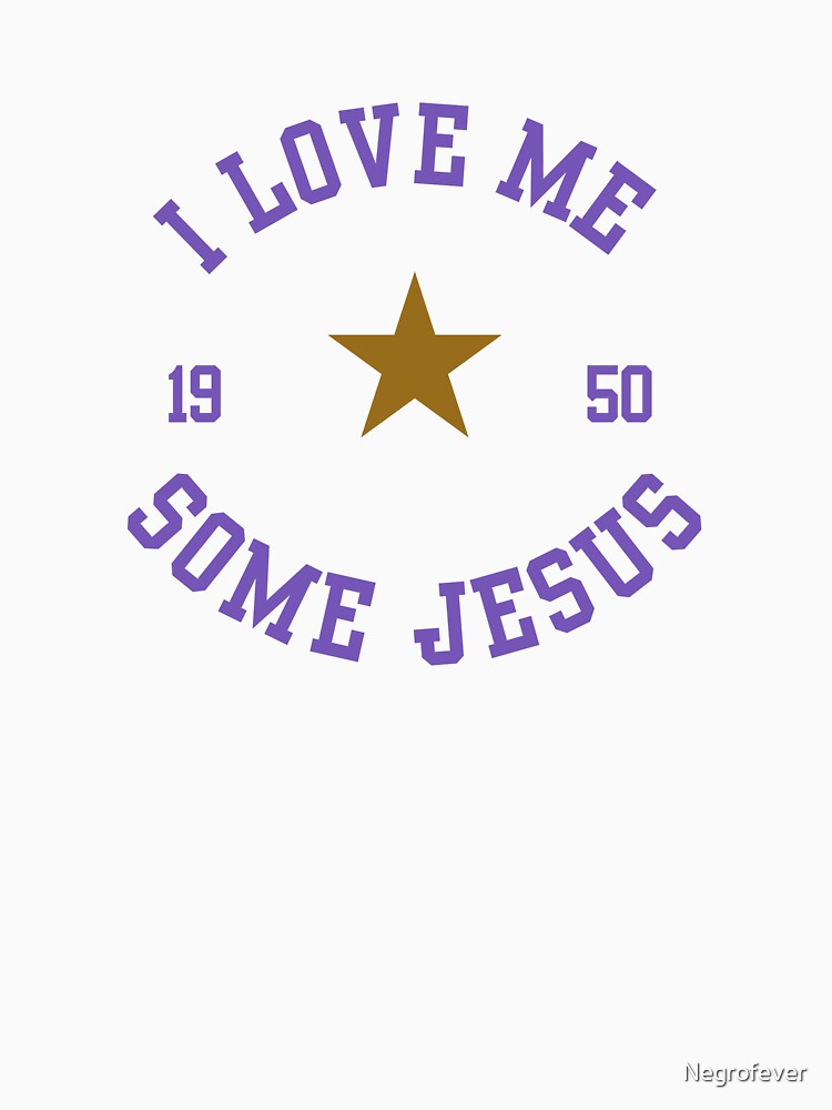 I love me some Jesus by Negrofever