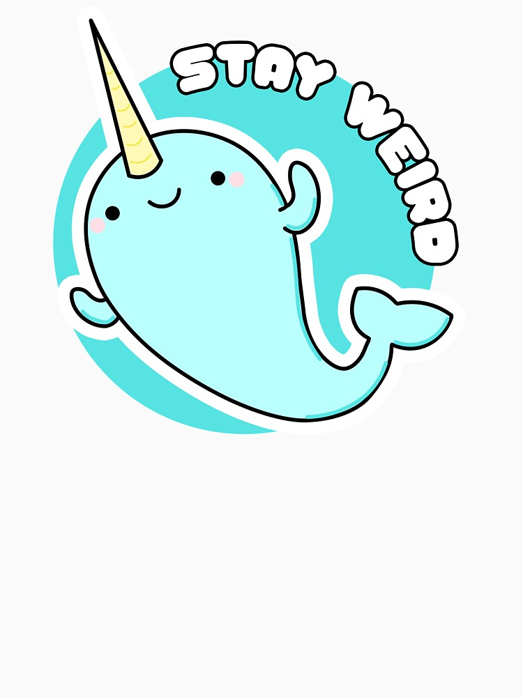 Kawaii: Stay Weird Narwhal by AutonomousN