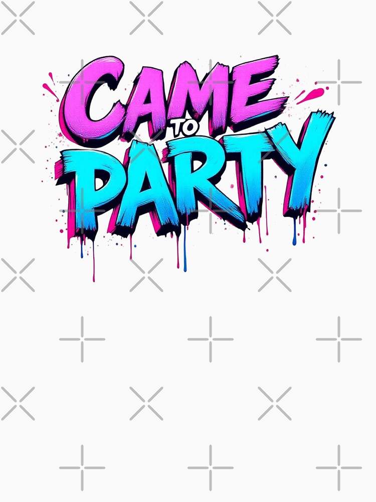 Life of the party- Graffiti style typographic design by randomlyours