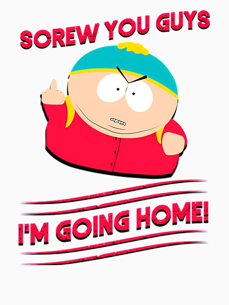 Cartman Screw You Guys I'm Going Home by luturtle studio