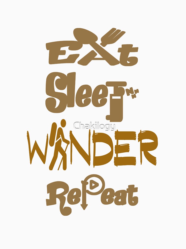 Eat sleep wander repeat, by Chakilogy