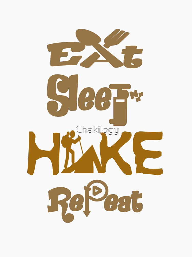 Eat sleep hike repeat, by Chakilogy