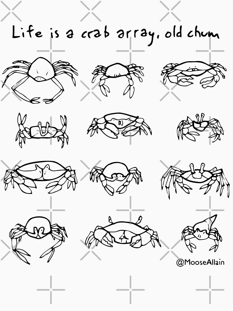 Life is a crab array, old chum by worldofmoose