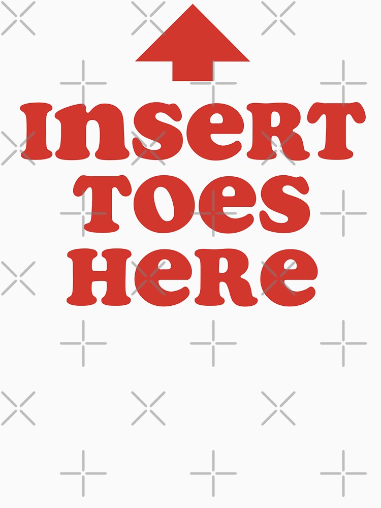Insert Toes Here by fusedtees