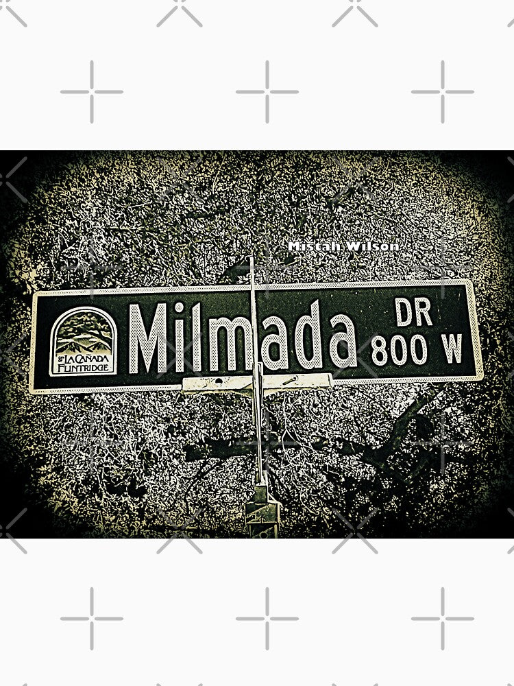 Milmada Drive, La Cañada Flintridge, CA by Mistah Wilson by The Street Sign Store