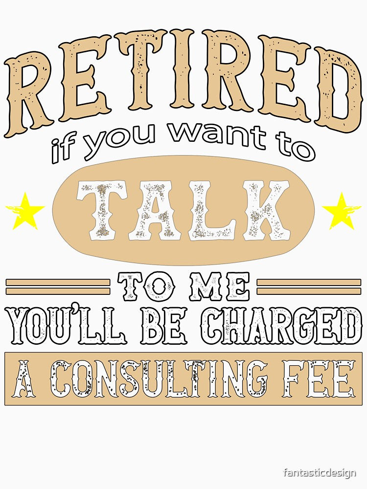 Copy of Retirement Humor Warning I'm Retired I Know Everything by fantasticdesign