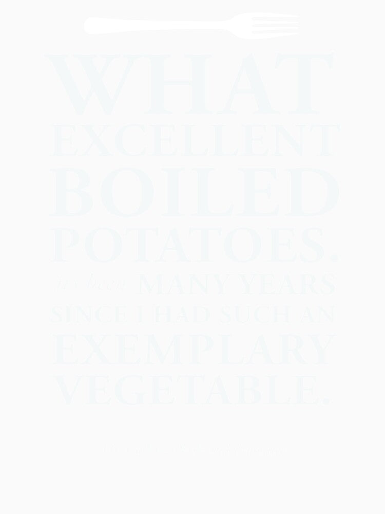 Excellent Boiled Potatoes Mr. Collins Quote from Pride and Prejudice by GoodOldBooks