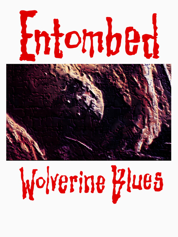 Entombed Wolverine Blues Death Meta by Ognjen Baskalovic