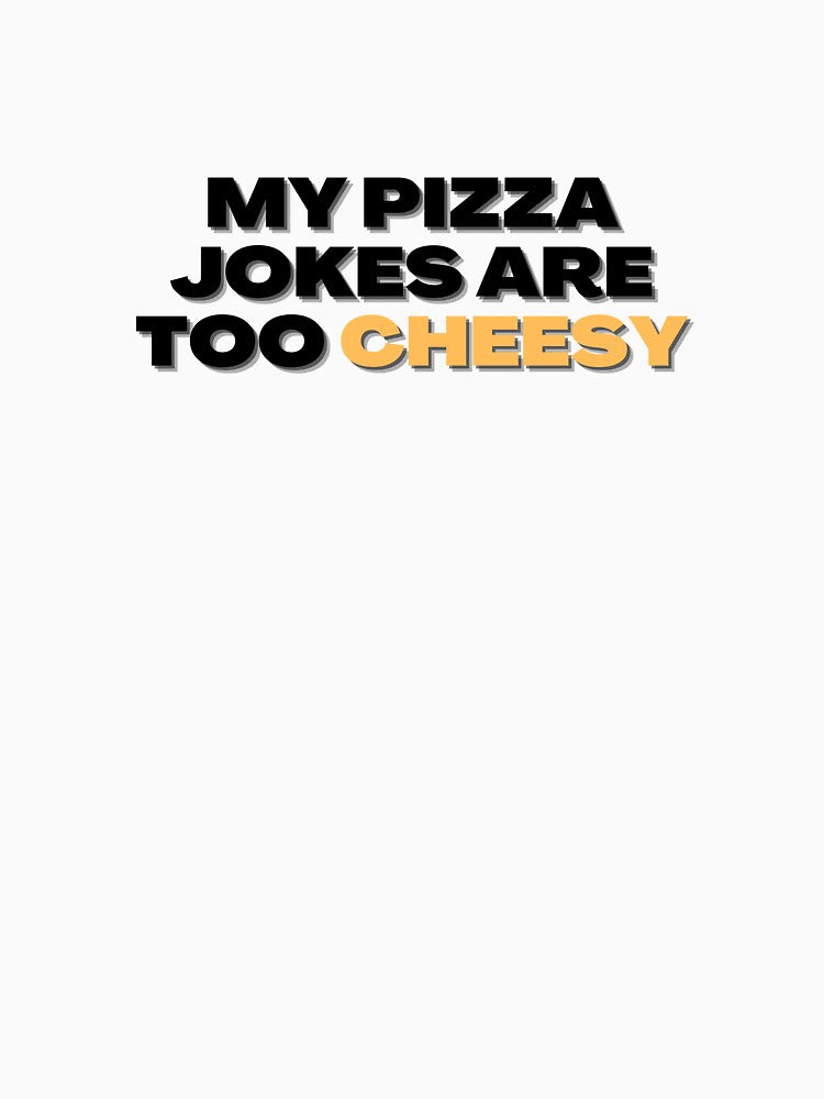 My Pizza Jokes Are Too Cheesy Dad Joke by BookOfE
