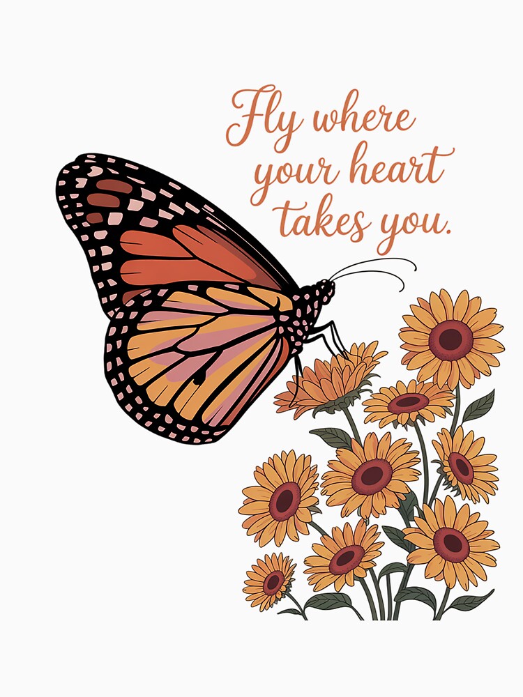Fly where your heart takes you.unisex ,trendy clothing,Inspirational Aesthetic with Words by VasilisLamArt
