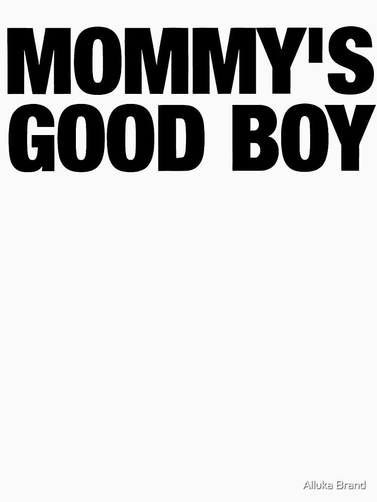 Mommy's Good Boy by Alluka Brand