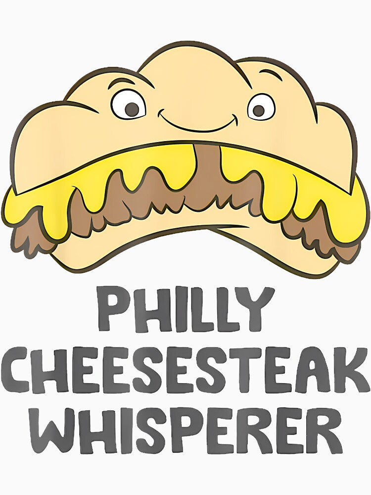 Philly Cheesesteak Whisperer Foodie Fun By Merch, Limited Edition, Perfect Gift For You And Friends by BakerzqMTees